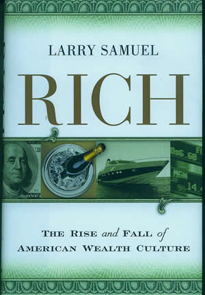 Rich: The Rise and Fall of American Wealth Culture